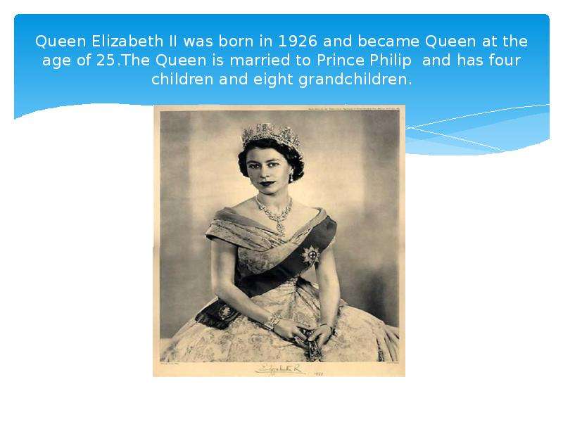 Queen Elizabeth II was born