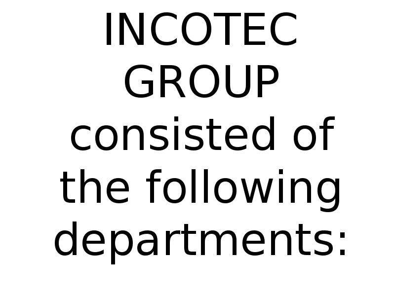 INCOTEC GROUP consisted of