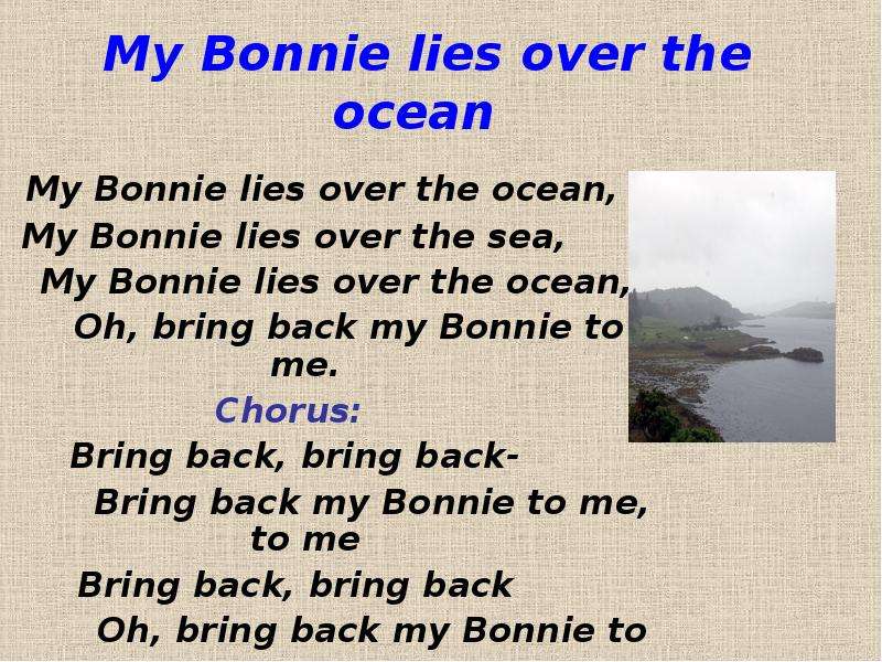 My Bonnie lies over the ocean