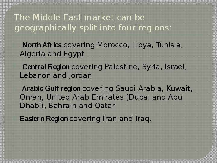 The Middle East market can be