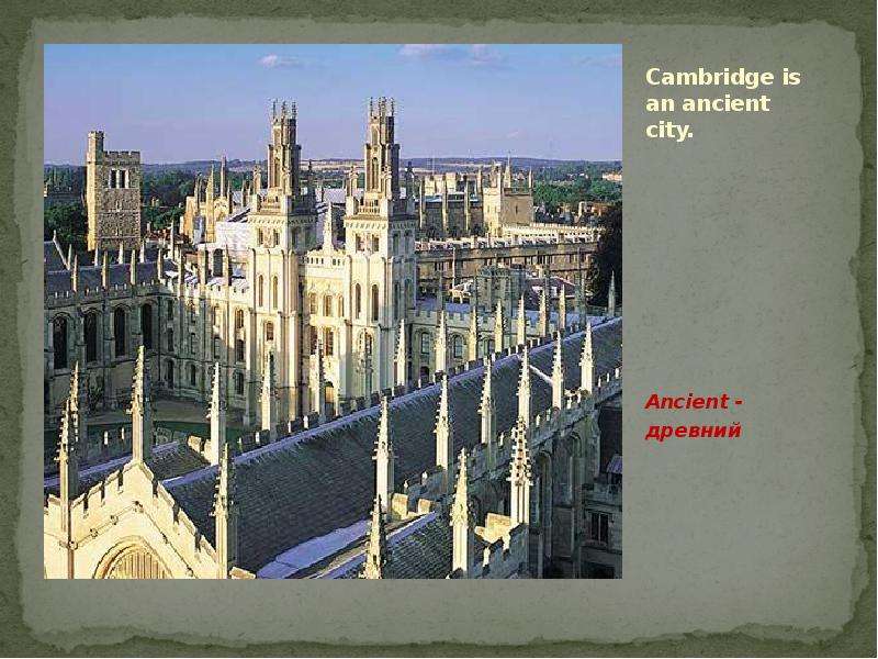 Cambridge is an ancient city.