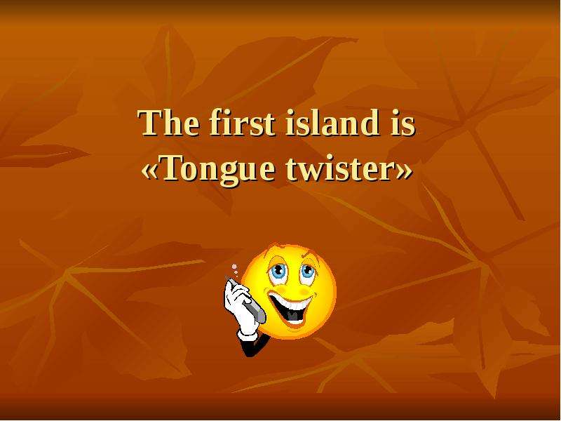 The first island is Tongue