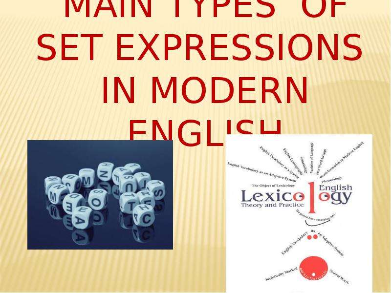 Презентация Main types of set expressions in Modern English
