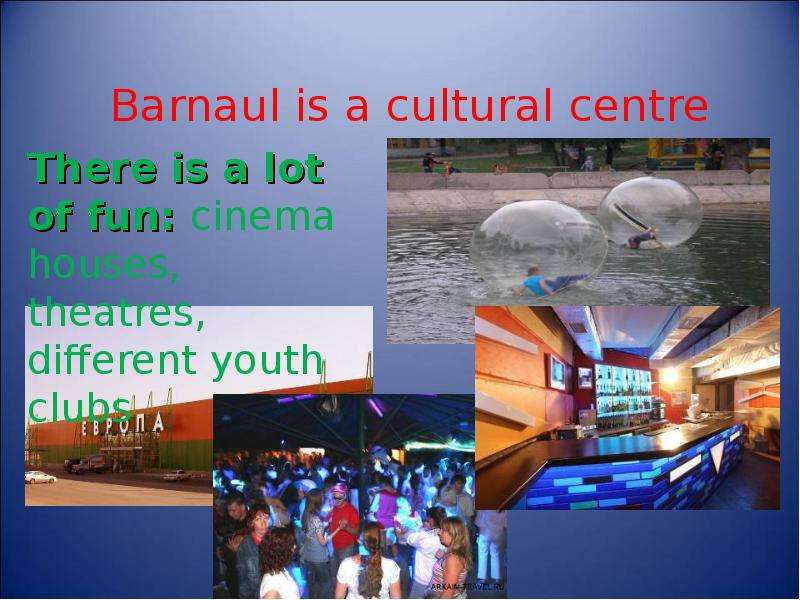 Barnaul is a cultural centre