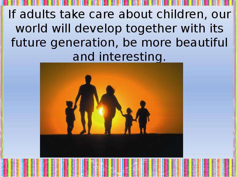 If adults take care about