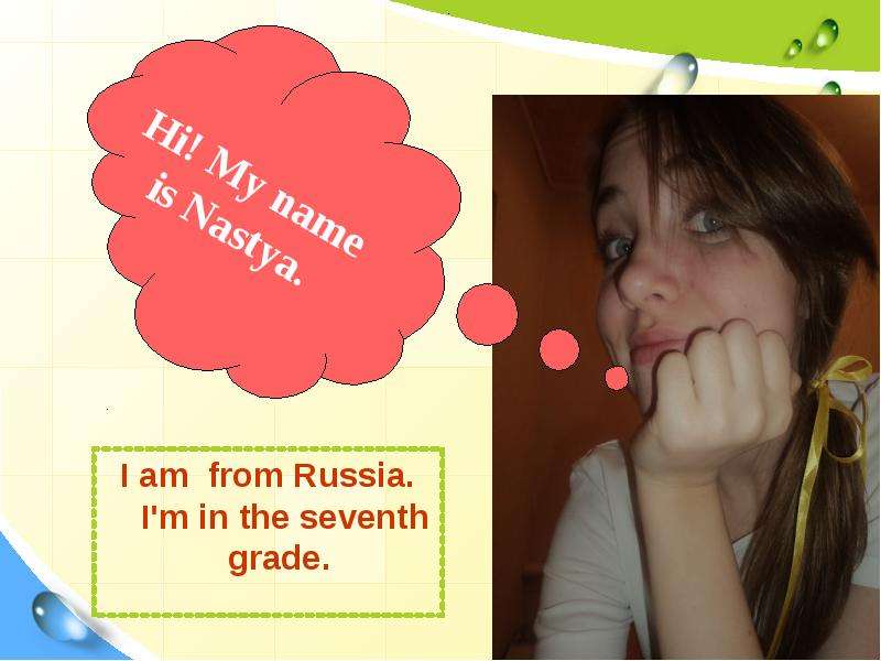 I am from Russia. I m in the