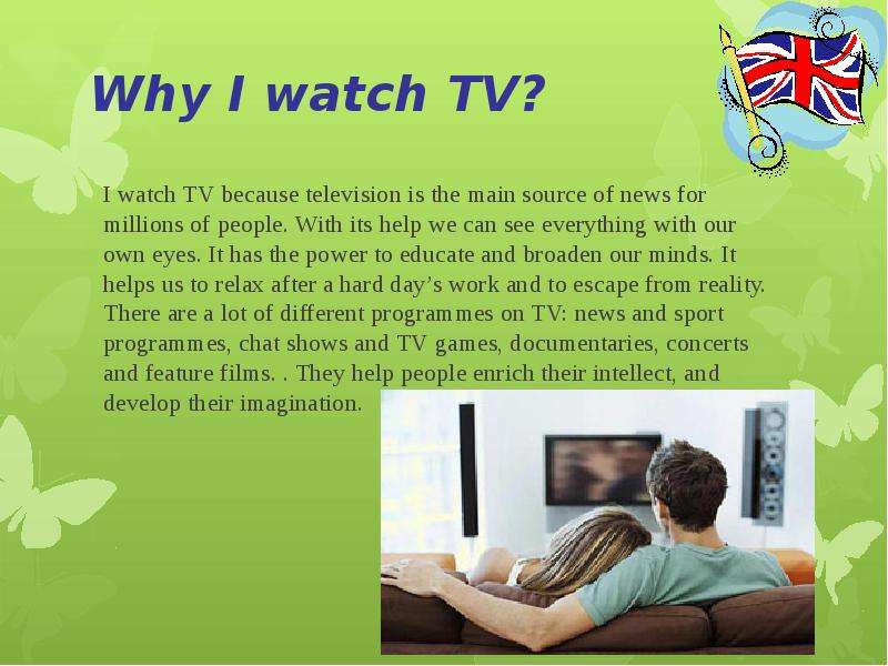 Why I watch TV? I watch TV