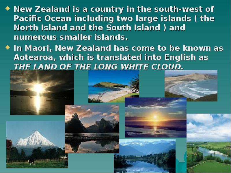 New Zealand is a country in