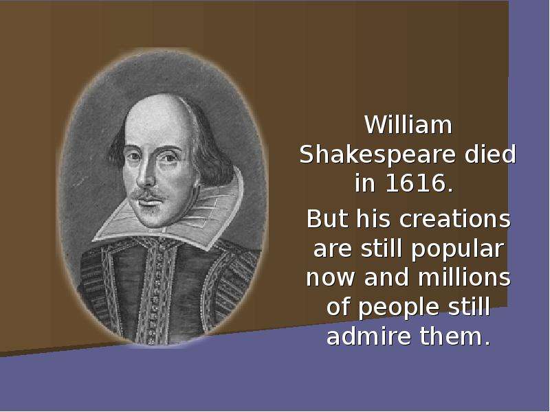 William Shakespeare died in .
