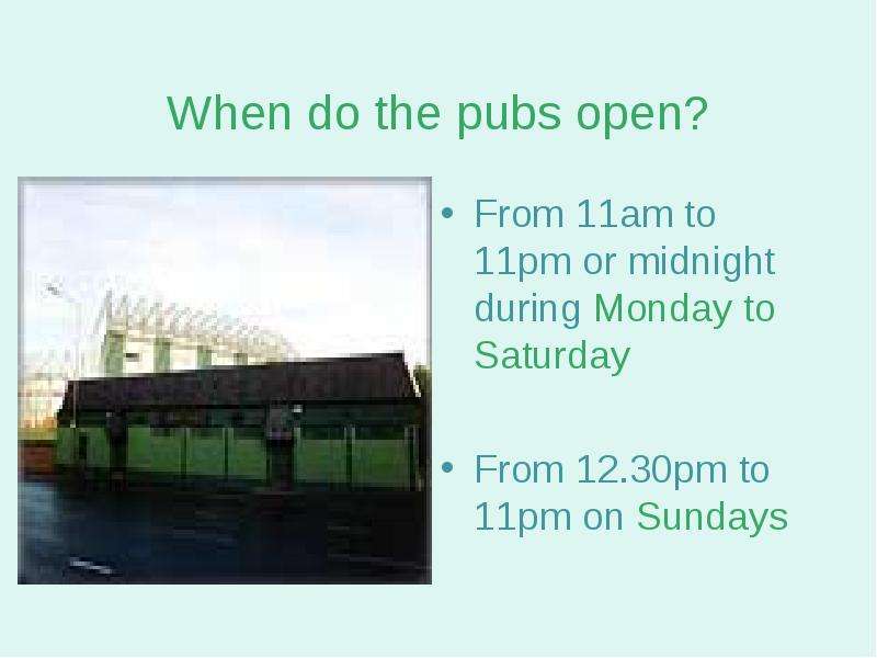 When do the pubs open? From