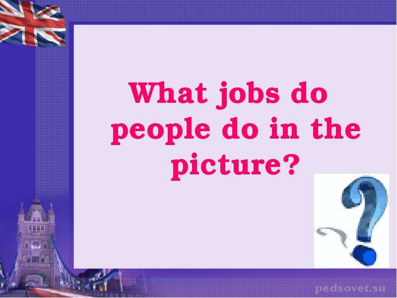 What jobs do people do in the