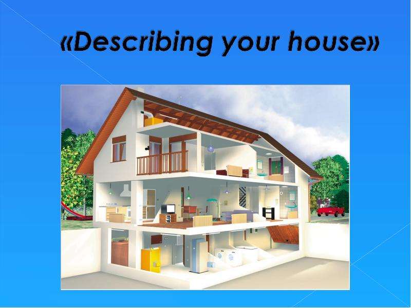 Презентация К уроку английского языка "Describing your house" - скачать