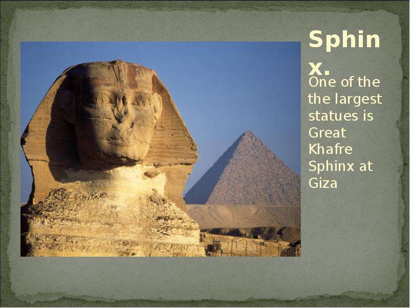Sphinx. One of the the