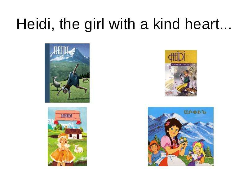 Heidi, the girl with a kind