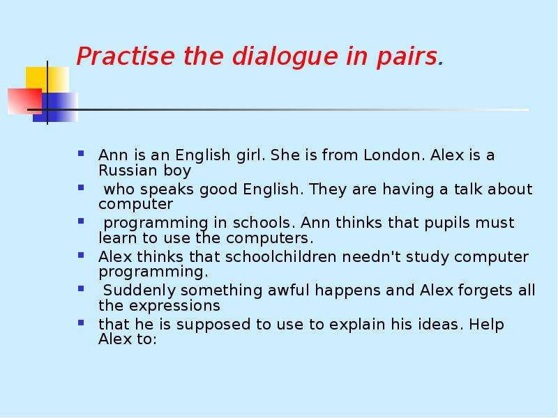 Practise the dialogue in