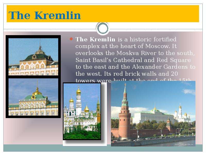 The Kremlin The Kremlin is a