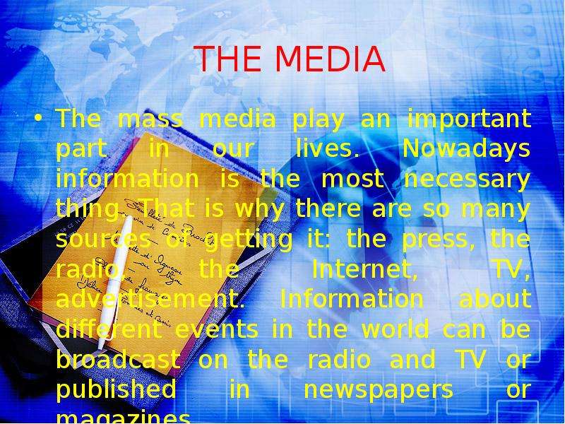 THE MEDIA The mass media play