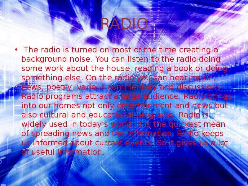 RADIO The radio is turned on