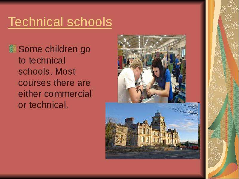Technical schools Some
