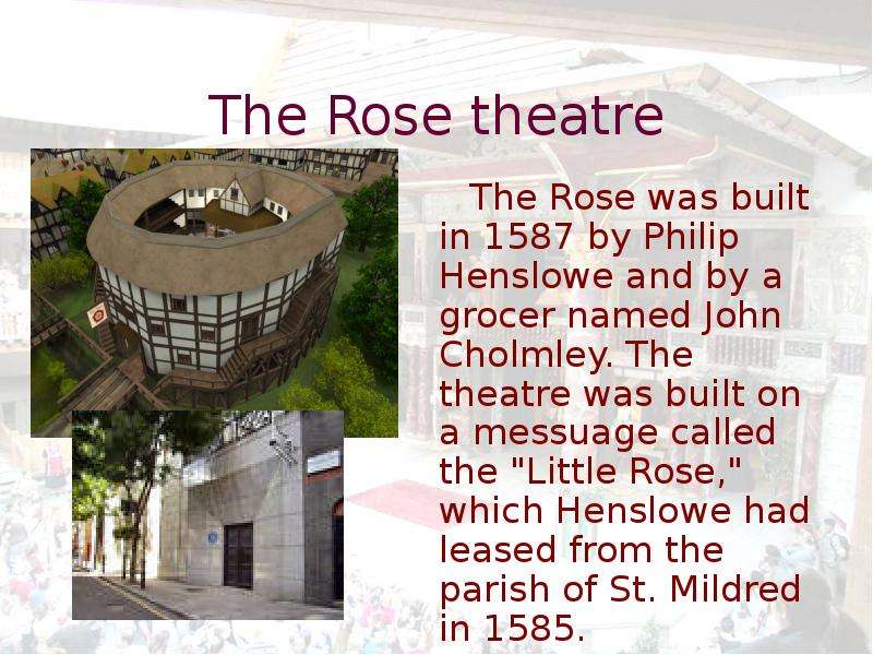 The Rose theatre The Rose was