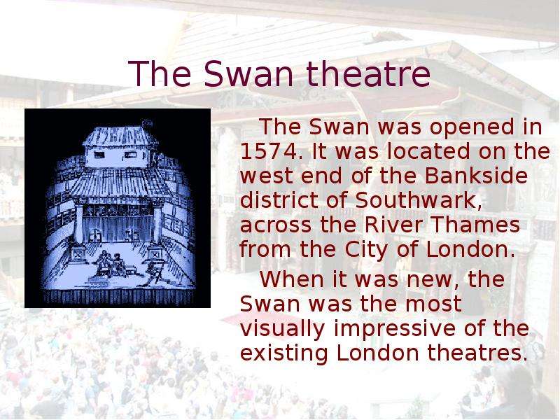 The Swan theatre The Swan was