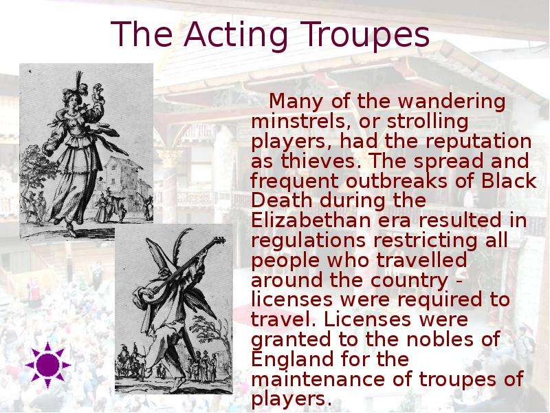 The Acting Troupes Many of