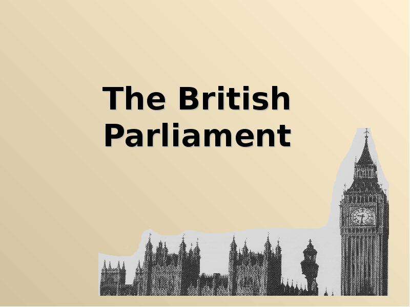 Презентация The British Parliament