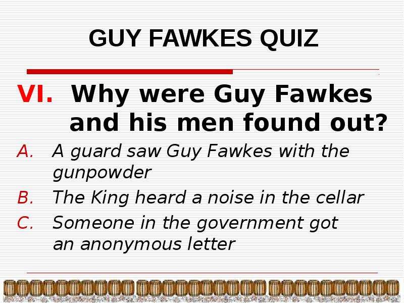 VI. Why were Guy Fawkes and