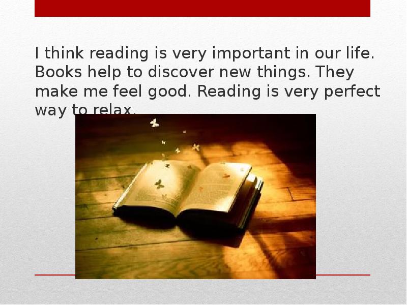I think reading is very