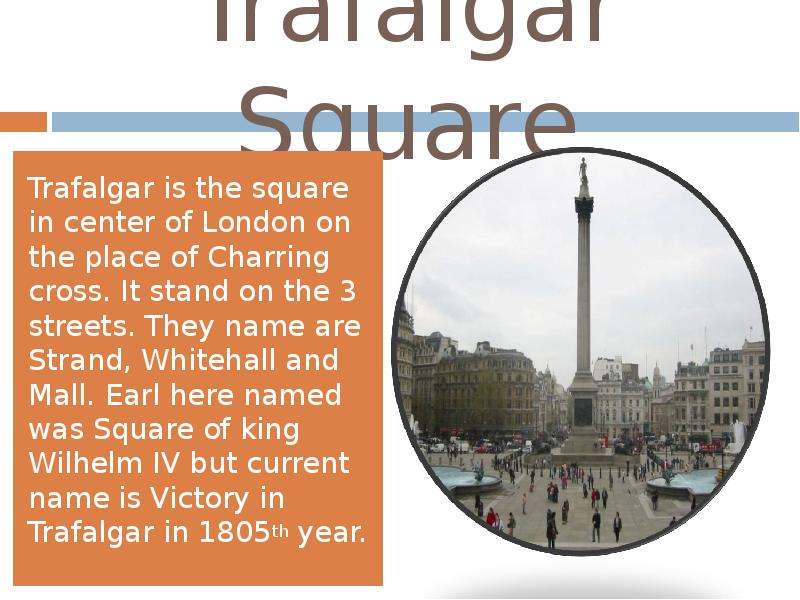 Trafalgar Square Trafalgar is