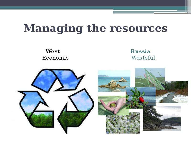 Managing the resources West