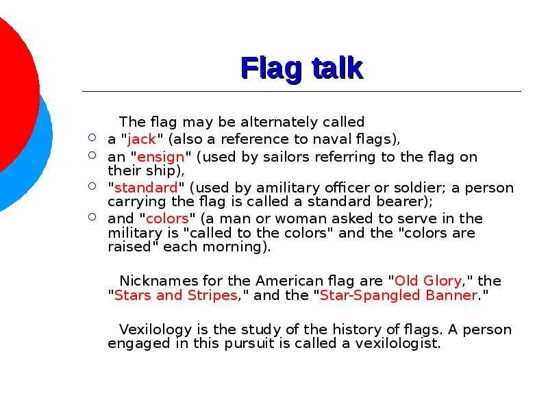 Flag talk The flag may be