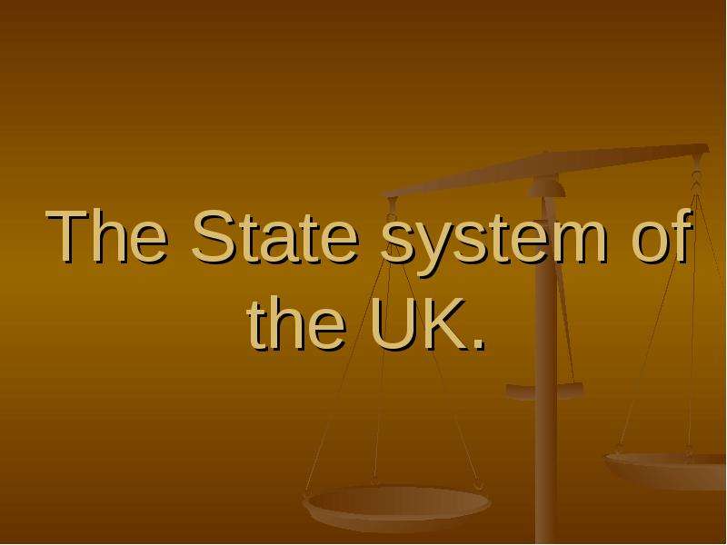 Презентация The State system of the UK.