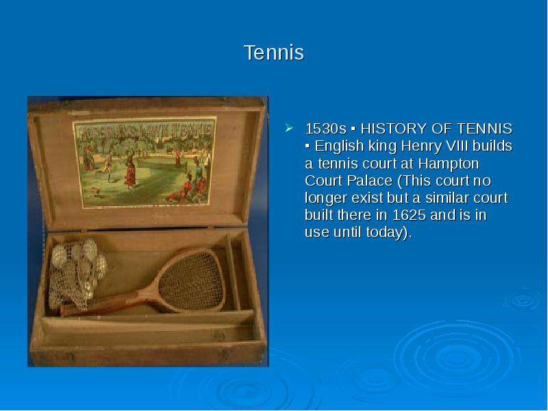 Tennis s HISTORY OF TENNIS
