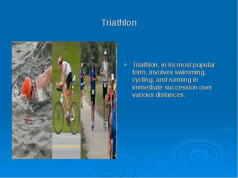 Triathlon Triathlon, in its