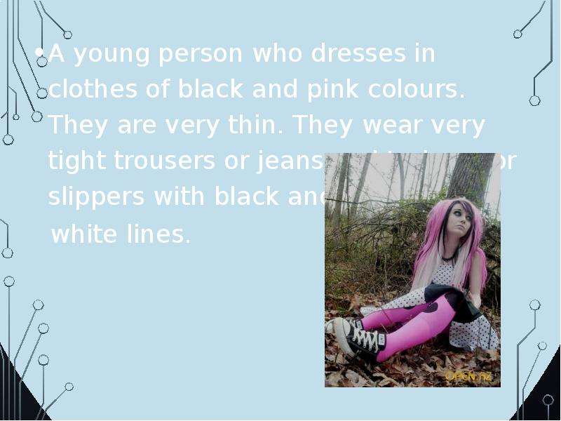 A young person who dresses in