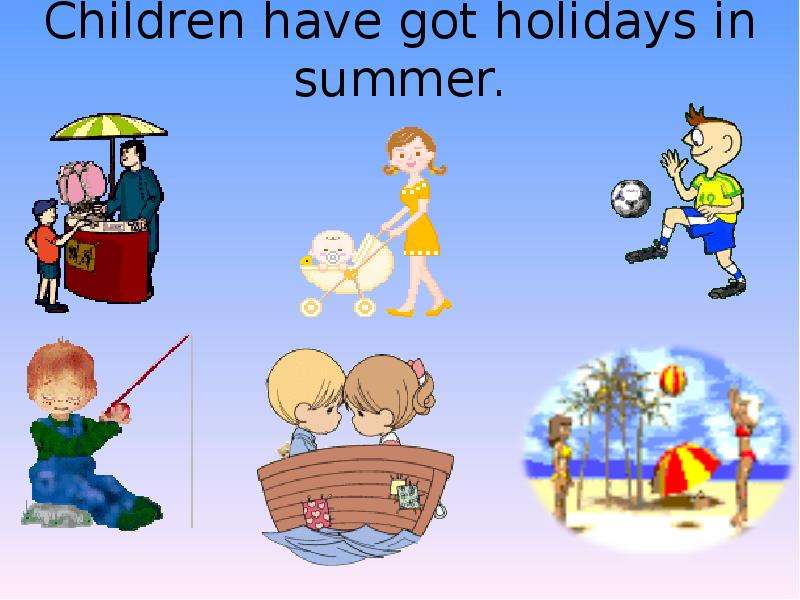 Children have got holidays in