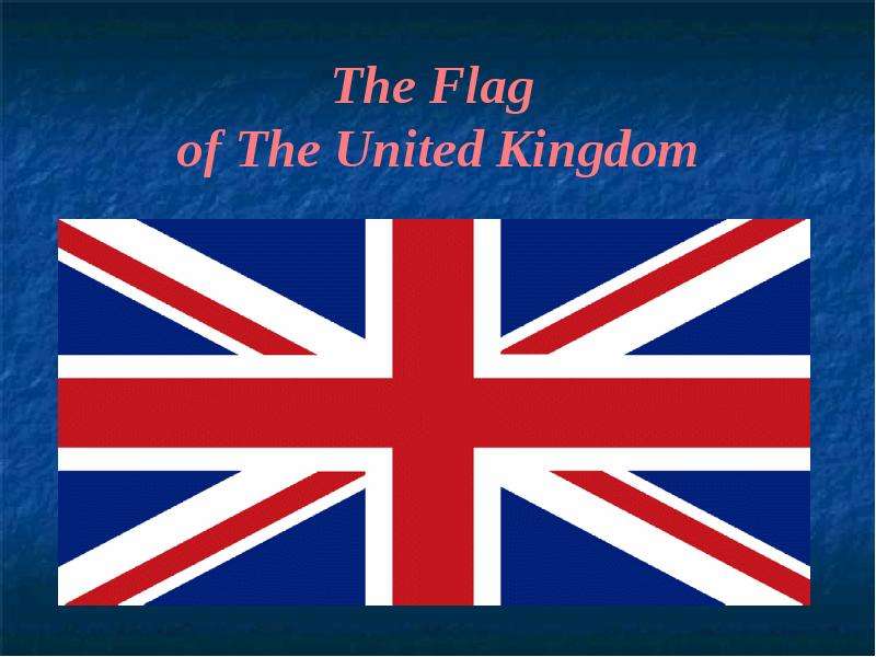 Презентация The Flag of The United Kingdom