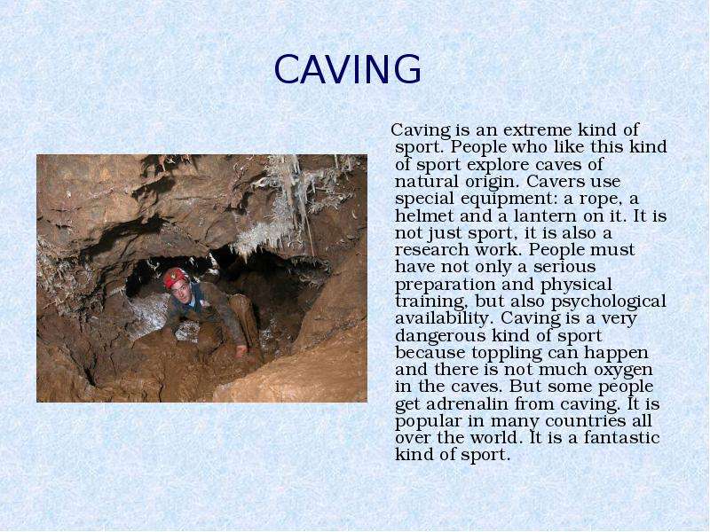 CAVING Caving is an extreme