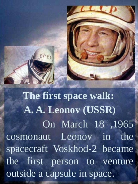 The first space walk A. A.