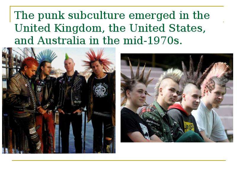 The punk subculture emerged