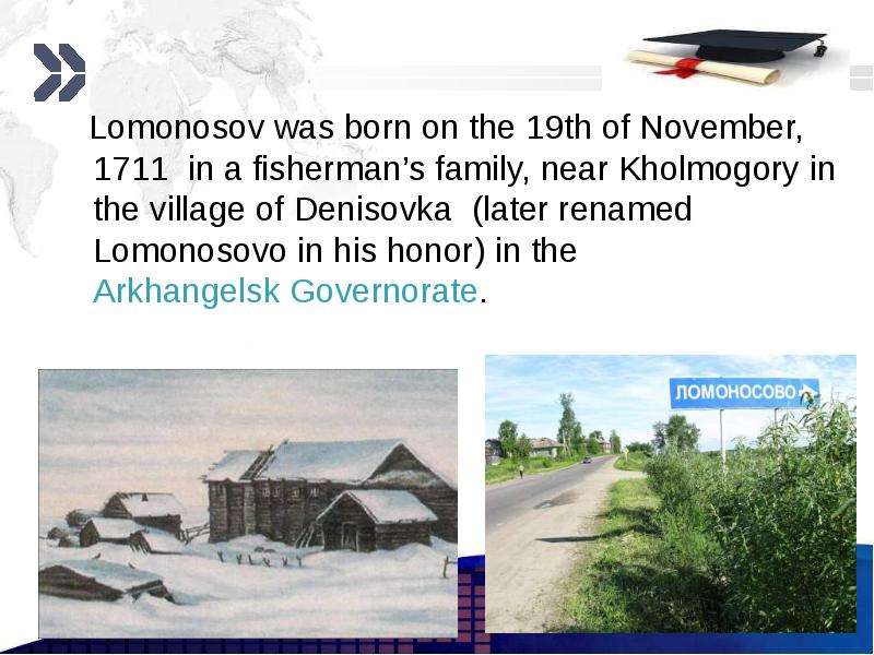 Lomonosov was born on the th