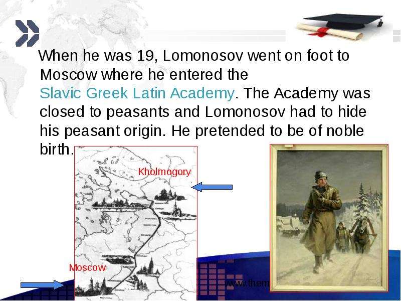 When he was , Lomonosov went