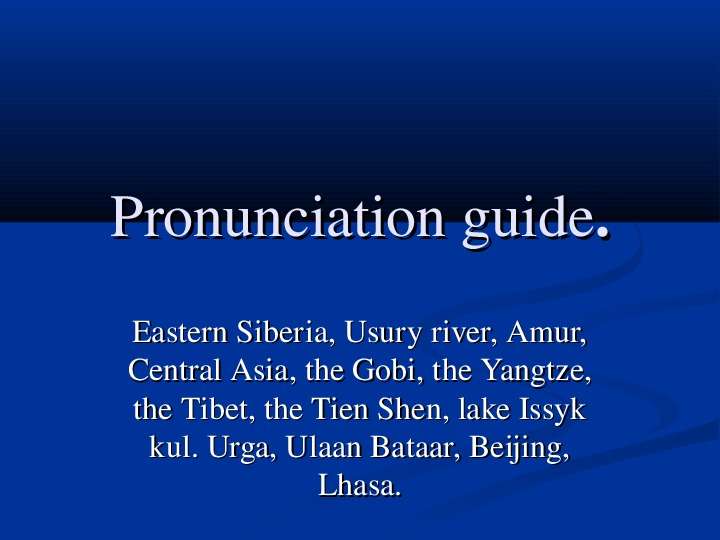 Pronunciation guide. Eastern