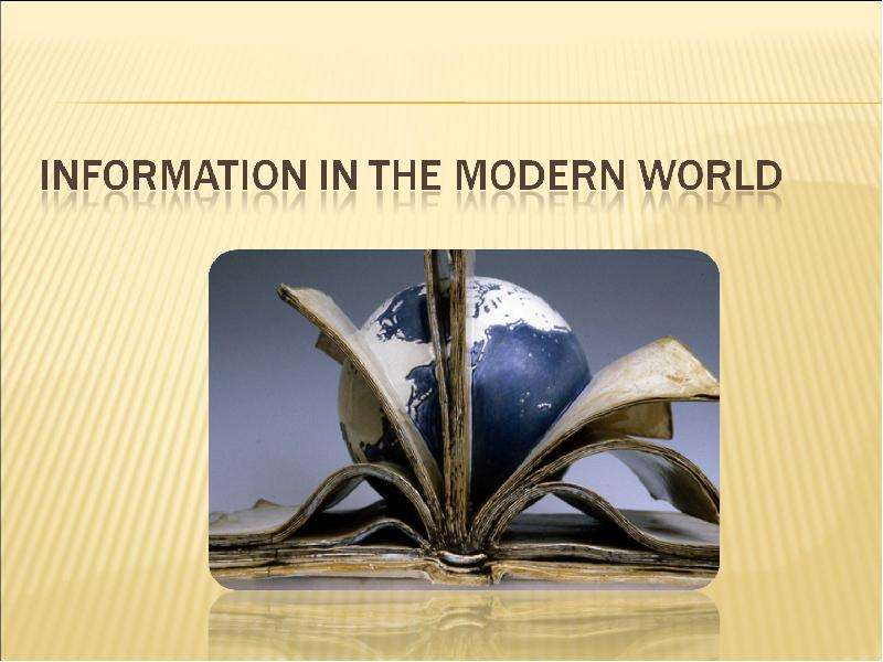 Презентация К уроку английского языка "Information in the modern world" -