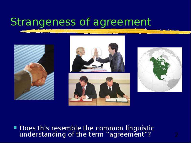 Strangeness of agreement Does