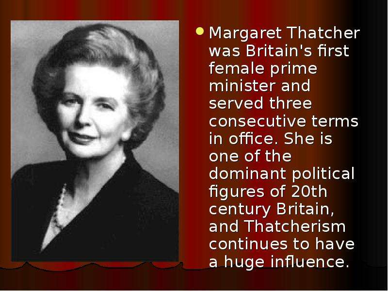Margaret Thatcher was Britain