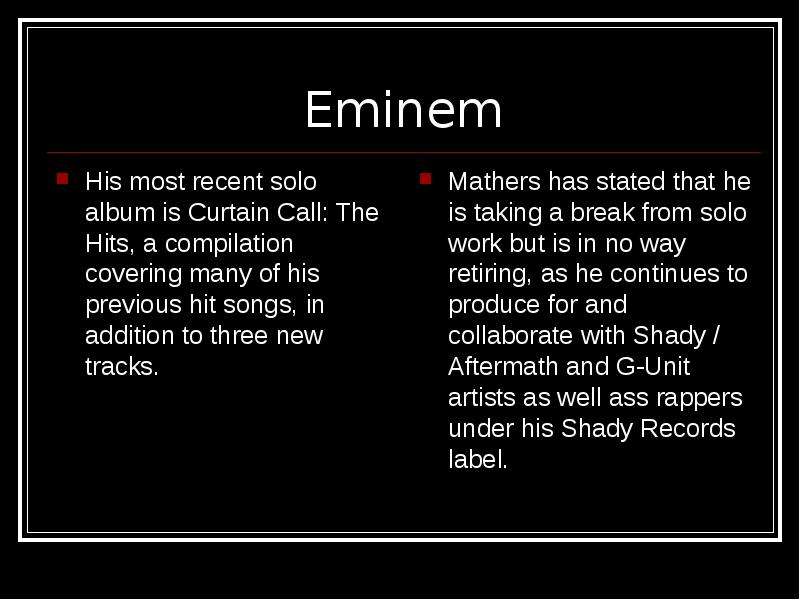 Eminem His most recent solo