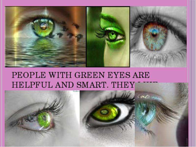 People with green eyes are