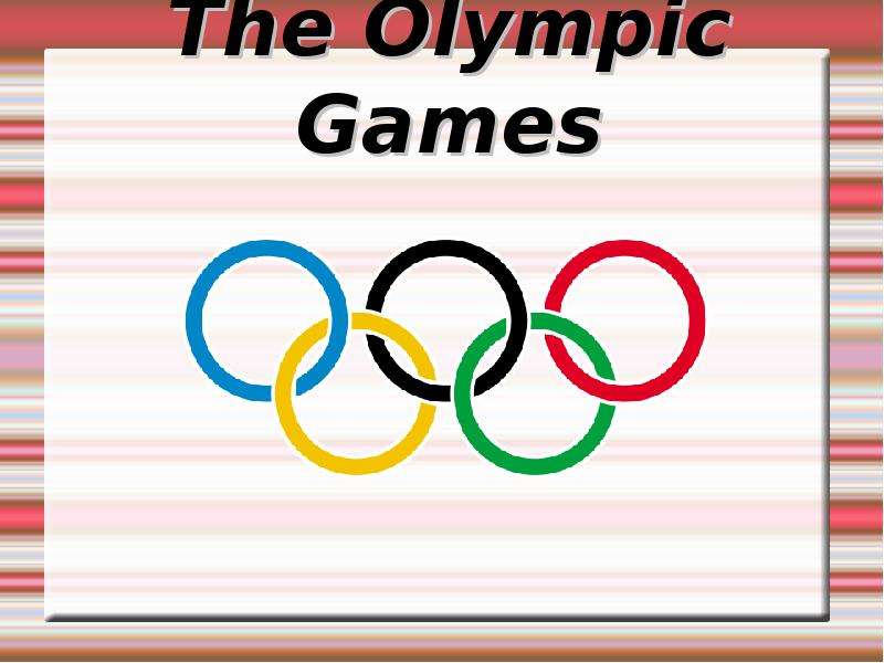 Презентация The Olympic Games